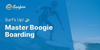 Master Boogie Boarding - Surf's Up! 🏄