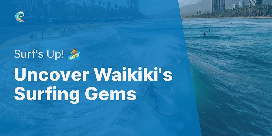 Uncover Waikiki's Surfing Gems - Surf's Up! 🏄