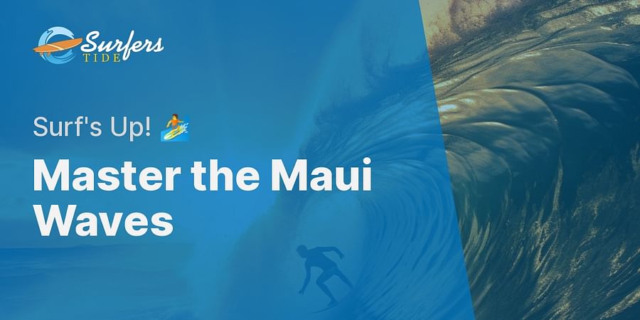 Master the Maui Waves - Surf's Up! 🏄