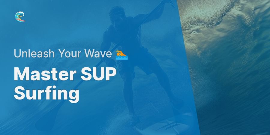 Master SUP Surfing - Unleash Your Wave 🏊