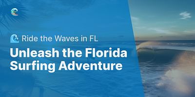 Unleash the Florida Surfing Adventure - 🌊 Ride the Waves in FL