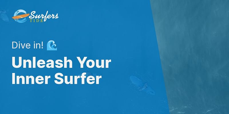 Unleash Your Inner Surfer - Dive in! 🌊