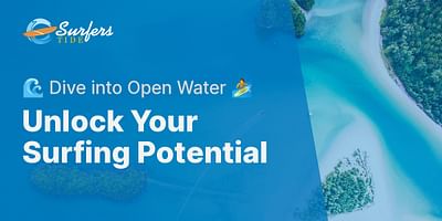 Unlock Your Surfing Potential - 🌊 Dive into Open Water 🏄