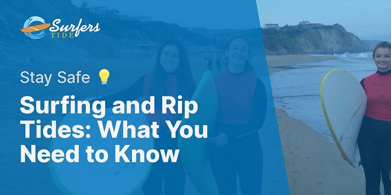 Surfing and Rip Tides: What You Need to Know - Stay Safe 💡