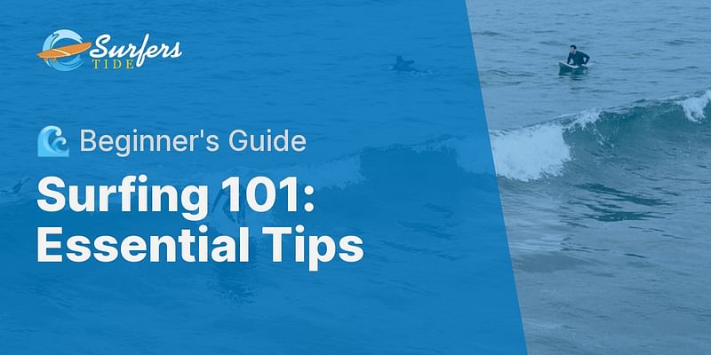 Surfing 101: Essential Tips - 🌊 Beginner's Guide