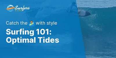 Surfing 101: Optimal Tides - Catch the 🏄 with style