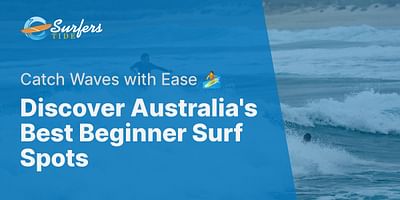 Discover Australia's Best Beginner Surf Spots - Catch Waves with Ease 🏄