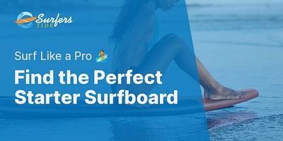 Find the Perfect Starter Surfboard - Surf Like a Pro 🏄
