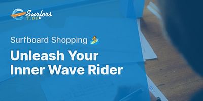 Unleash Your Inner Wave Rider - Surfboard Shopping 🏄