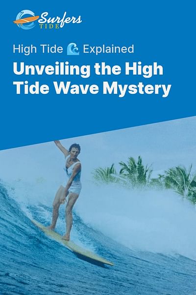 Unveiling the High Tide Wave Mystery - High Tide 🌊 Explained