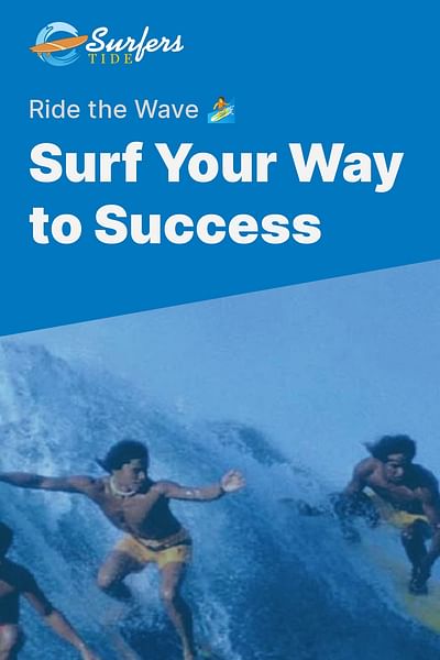 Surf Your Way to Success - Ride the Wave 🏄