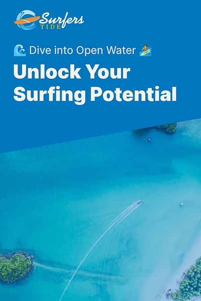 Unlock Your Surfing Potential - 🌊 Dive into Open Water 🏄