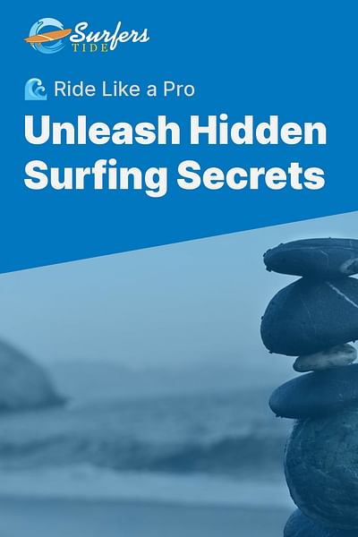 Unleash Hidden Surfing Secrets - 🌊 Ride Like a Pro