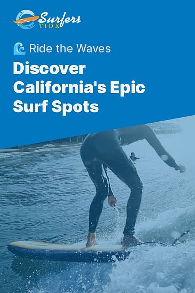 Discover California's Epic Surf Spots - 🌊 Ride the Waves