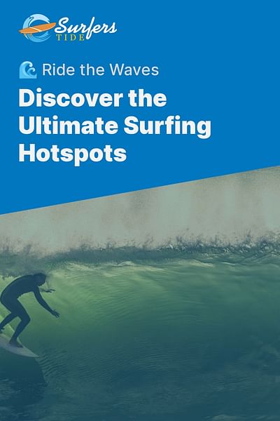 Discover the Ultimate Surfing Hotspots - 🌊 Ride the Waves