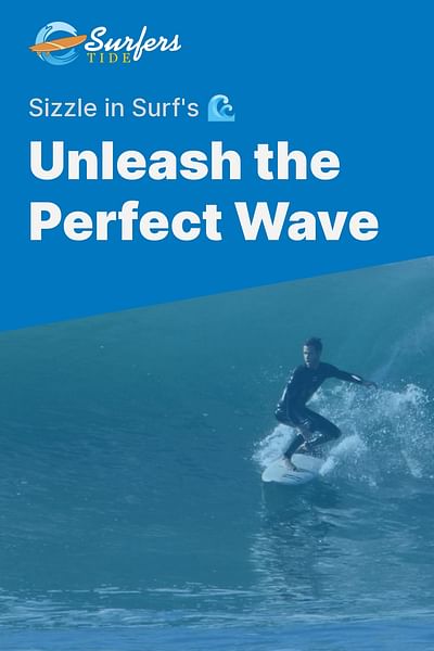 Unleash the Perfect Wave - Sizzle in Surf's 🌊
