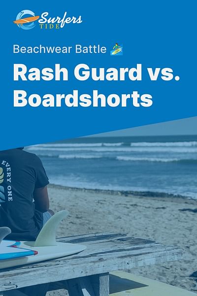 Rash Guard vs. Boardshorts - Beachwear Battle 🏄‍♂️